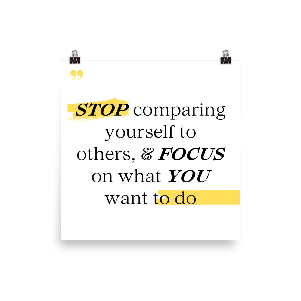 Motivational Quote: 'Stop comparing...' Poster