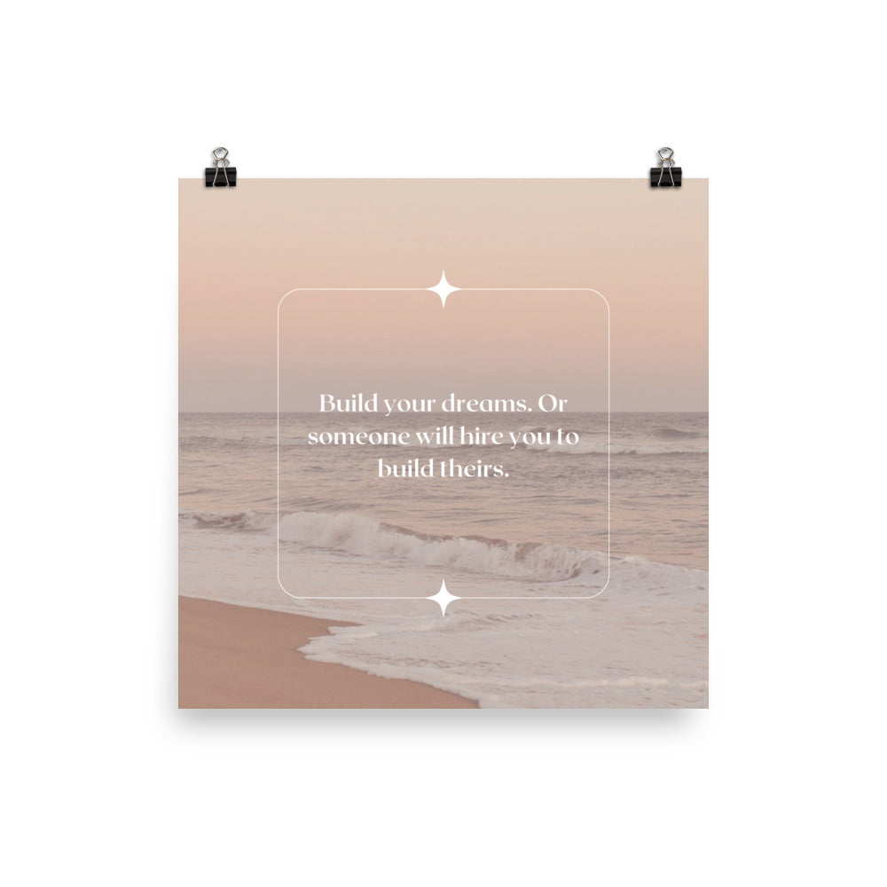 Motivational Quote: 'Build Your Dreams...' Poster
