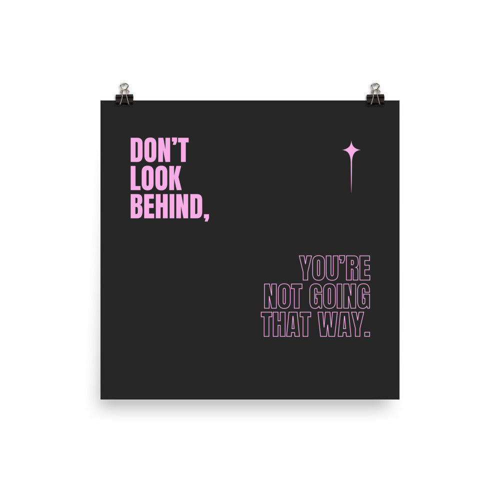 Motivational Quote: 'Don't Look Behind...' Poster